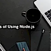 Benefits of Using Node.js