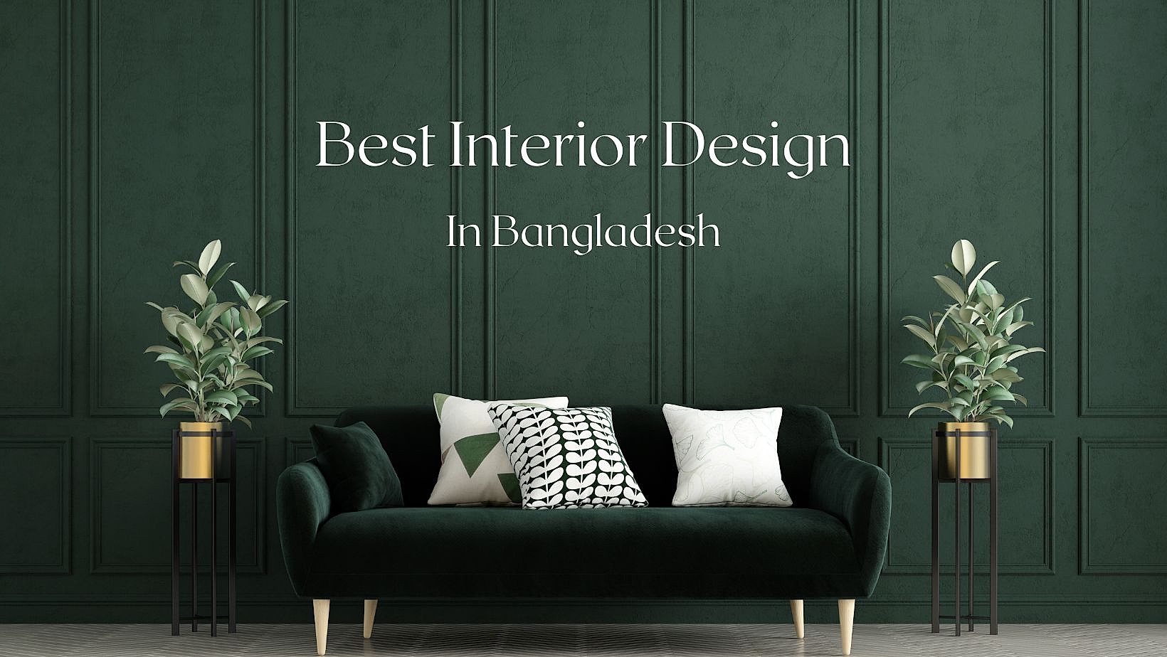 Best Interior Design in Bangladesh for your self